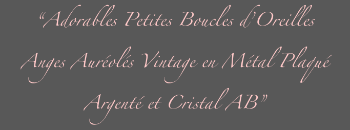 “Adorables Petites Boucles d’Oreilles
Anges Auréolés Vintage en Métal Plaqué
Argenté et Cristal AB”
”
